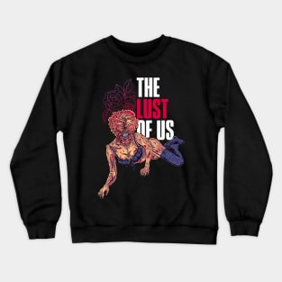 the lust of us Crewneck Sweatshirt